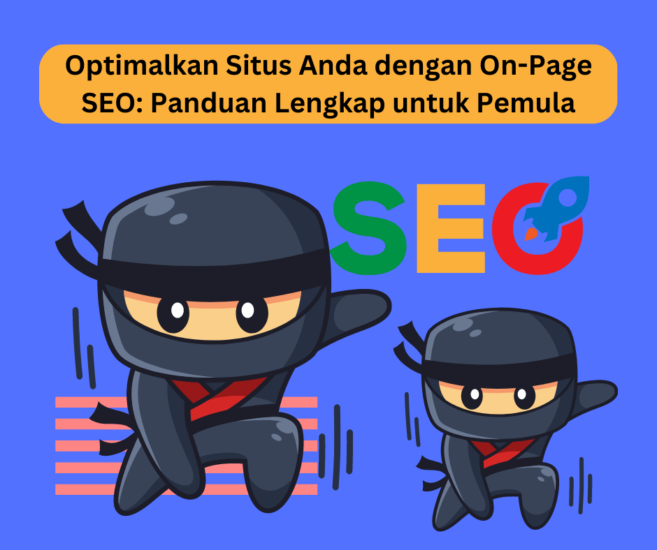 Optimalkan Situs Anda dengan On-Page SEO: Panduan Lengkap untuk Pemula