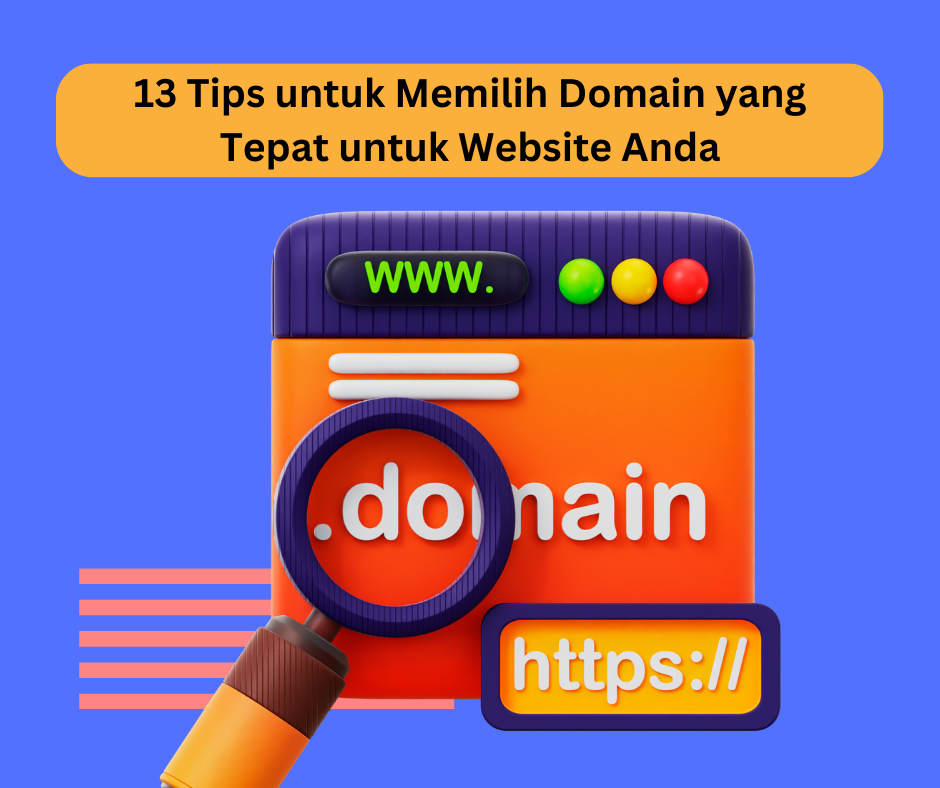 13 Tips untuk Memilih Domain yang Tepat untuk Website Anda