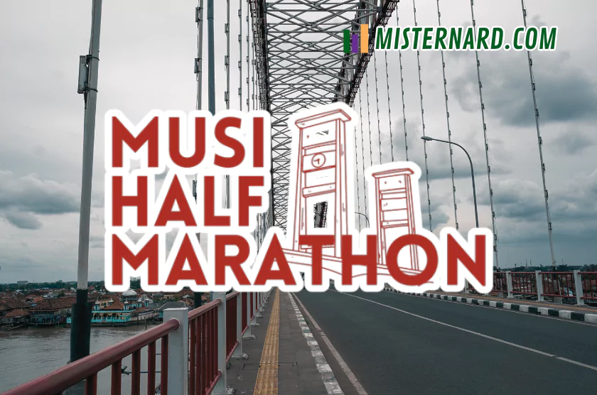 Musi Half Marathon 2024: Lari Sambil Nikmati Keindahan Palembang